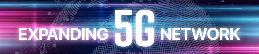 EXPANDING 5G NETWORK